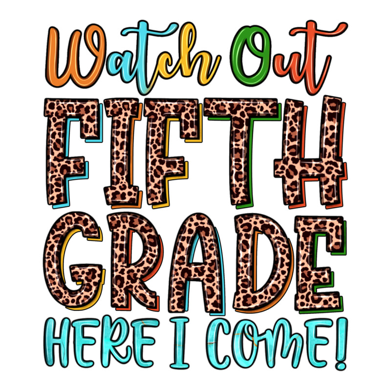 Watch Out Fifth Grade Here I Come! Premium Tee by JahusDesignShop | Teevron