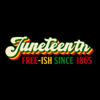 Juneteenth Free Ish Since 1865 Ladies Tee | Teevron