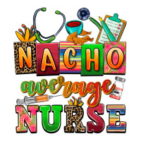 nacho average nurse | Teevron