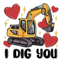 i dig you valentines excavator | Teevron