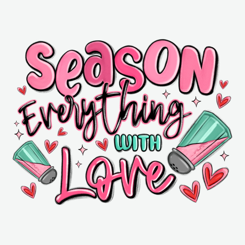 Season Everything With Love Urban Heavy Tee by MaliasSmallBusiness | Teevron
