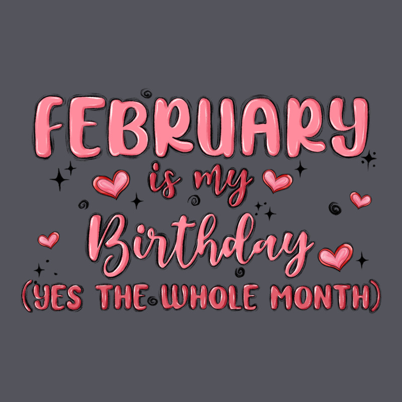 February Is My Birthday Yes The Whole Month Malia Vintage Hoodie by MaliasSmallBusiness | Teevron