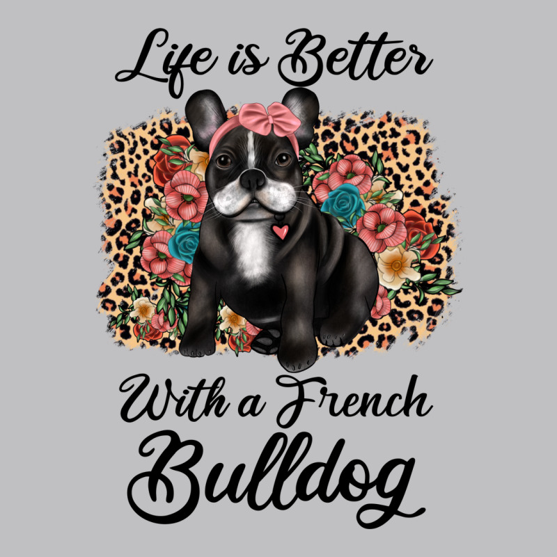 Life Is Better With A French Bulldog Long Sleeve Tee by JahusDesignShop | Teevron