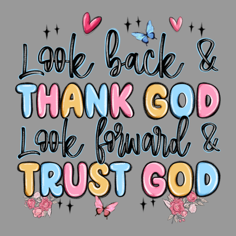 Look Back And Thank God Look Forward And Trust God Vintage Hoodie by MaliasSmallBusiness | Teevron