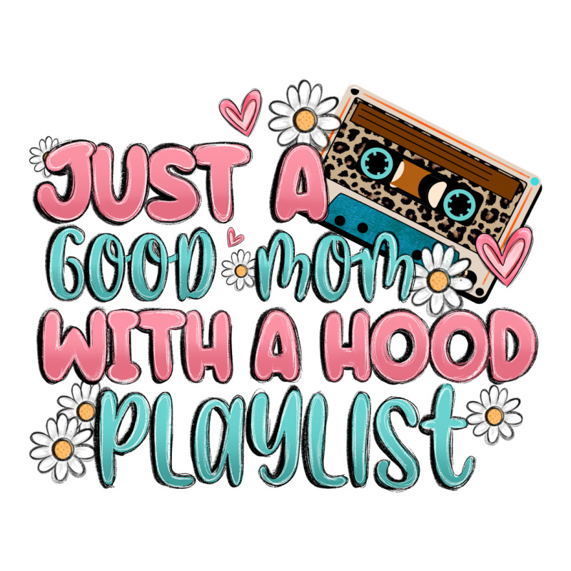 Just A Good Mom With A Hood Playlist Urban Heavy Tee by MaliasSmallBusiness | Teevron