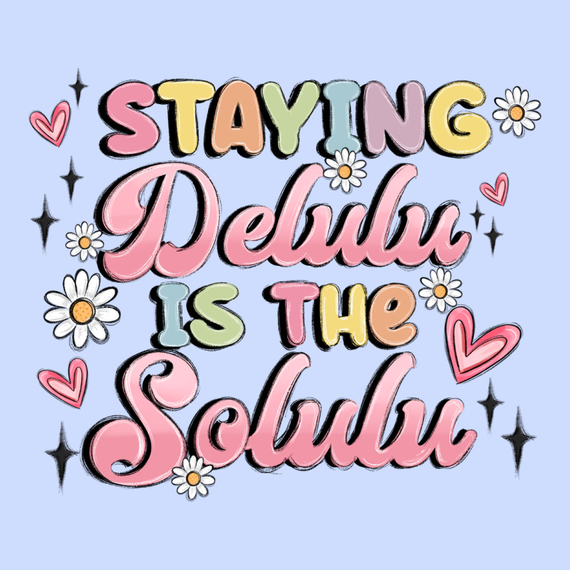 Staying Delulu Is The Solulu Urban Heavy Tee by MaliasSmallBusiness | Teevron