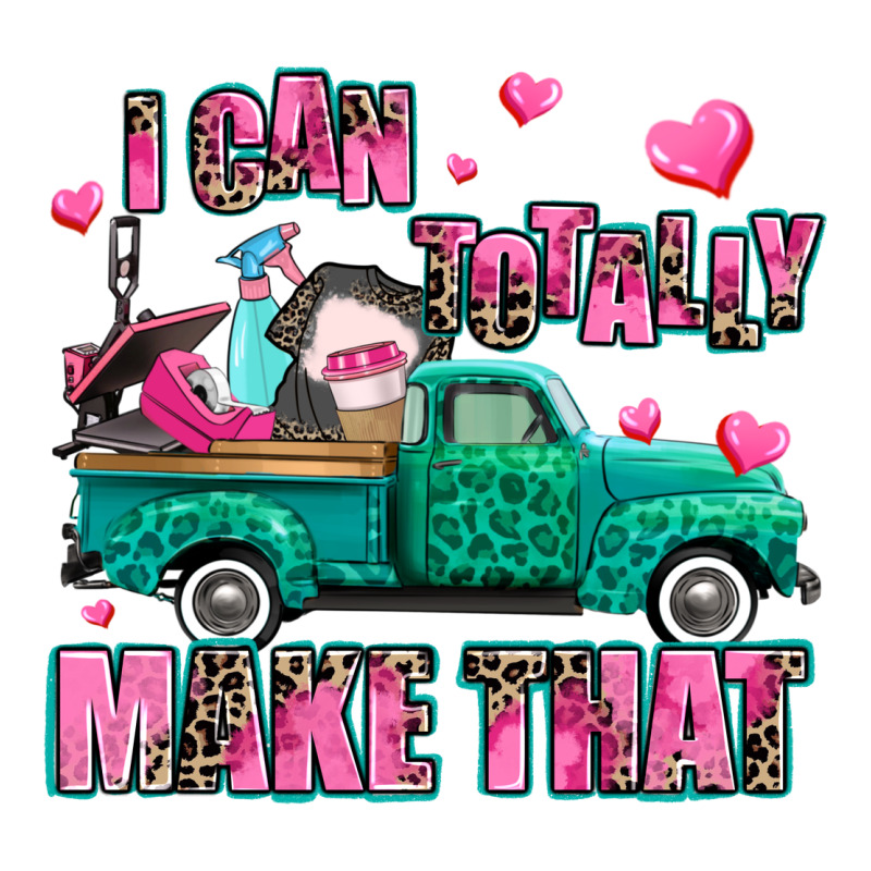 I Can Totally Make That Premium Tee by AdoDesignShop | Teevron