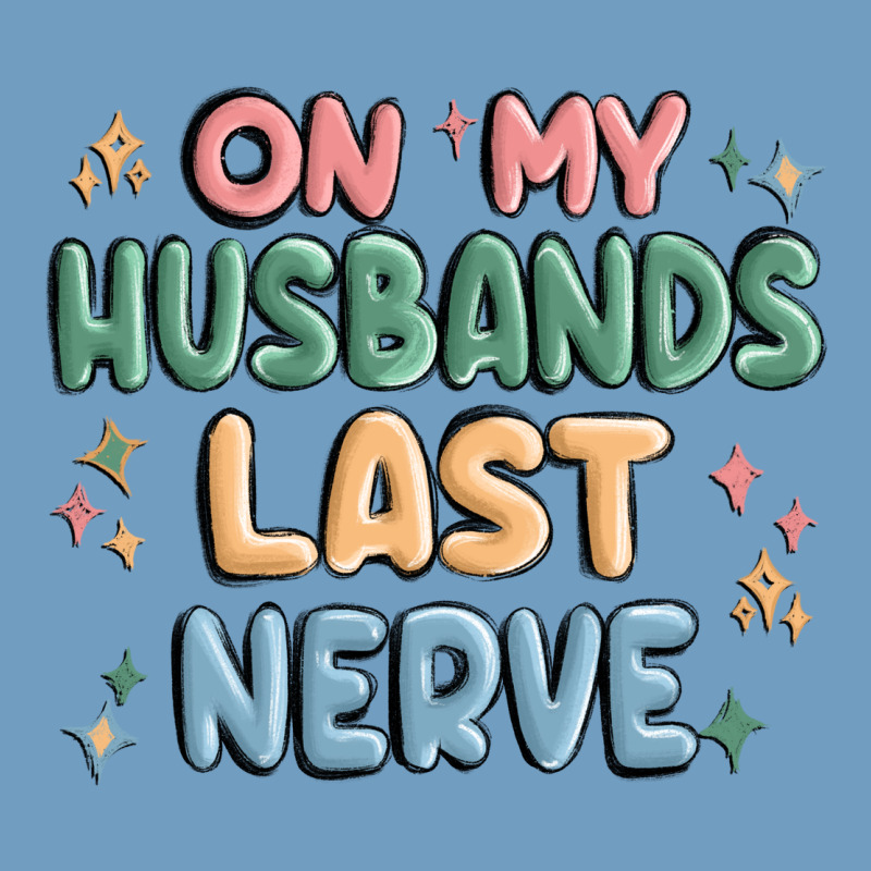 On My Husbands Last Last Nerve Urban Heavy Tee by MaliasSmallBusiness | Teevron