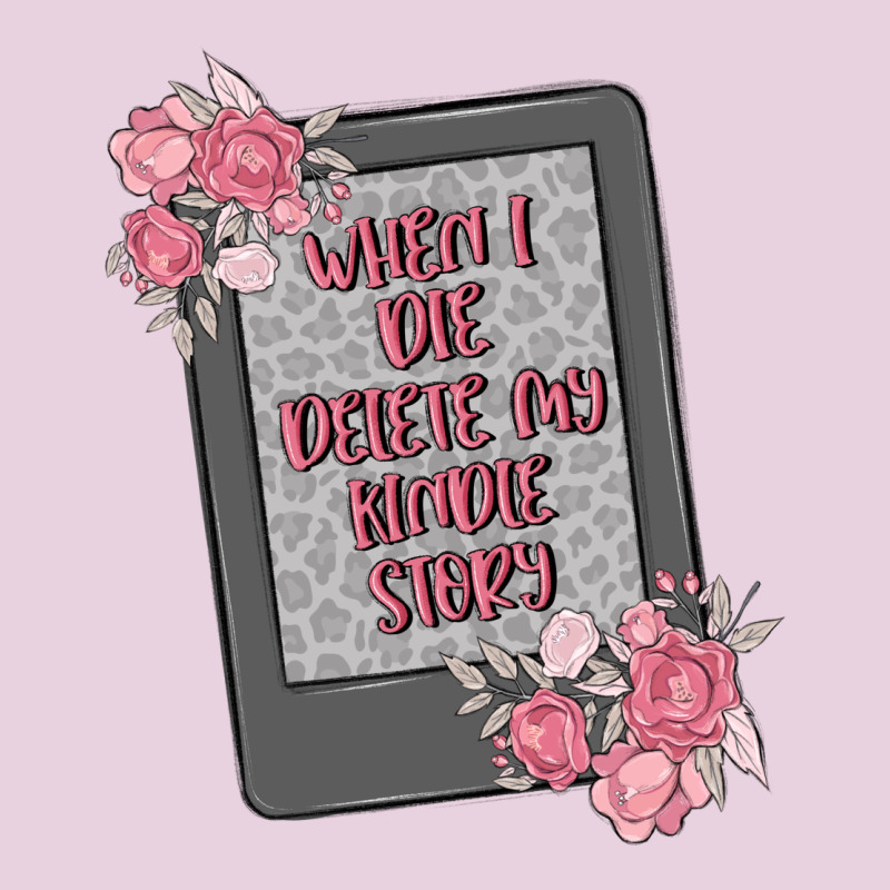 When I Die Delete My Kindle History Classic Tee by MaliasSmallBusiness | Teevron
