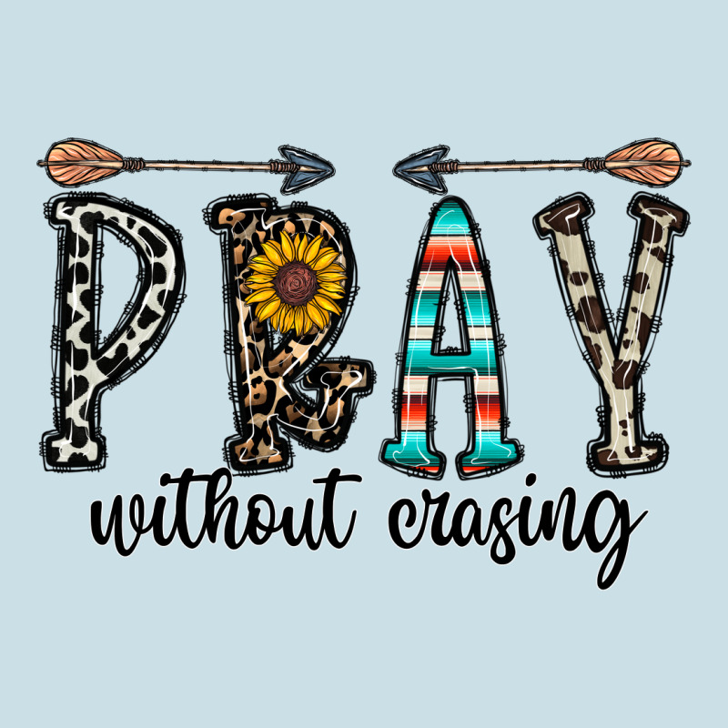 Pray Whithout Crasing Ladies Tee by CowhideDigitalArt | Teevron