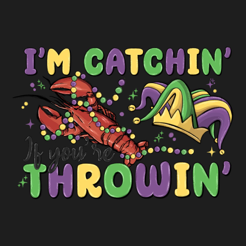 I'm Catchin' If You're Throwin' Classic Tee by MaliasSmallBusiness | Teevron