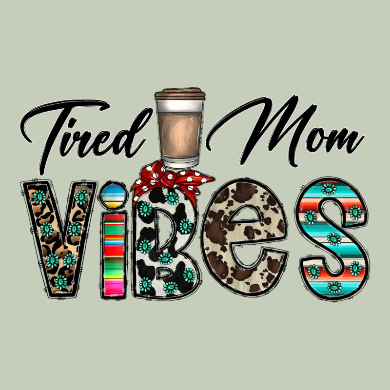 Tired Mom Vibes Ladies Tee by CowhideDigitalArt | Teevron