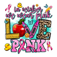 in october we wear pink love pink | Teevron
