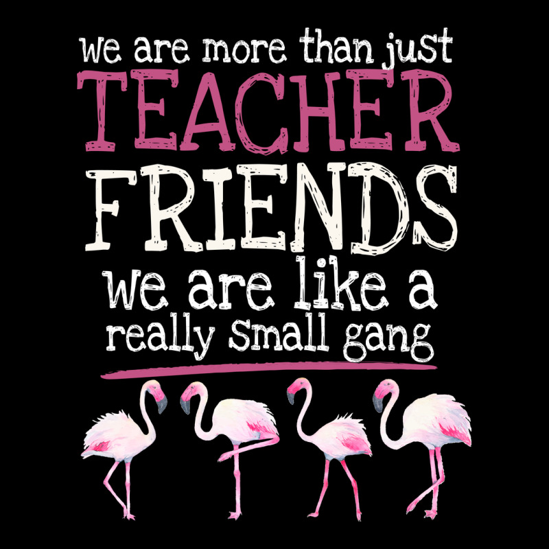 We Are More Than Just Teacher Friends We Are Like A Really Small Gang Zipper Hoodie by Bettercallsaul | Teevron
