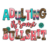 adulting is some bullshit | Teevron