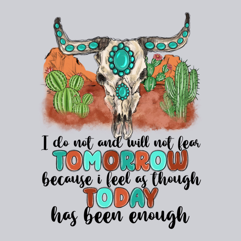 I Do Not And Will Not Fear Tomorrow Heavyweight Sweatshirt by MaliasSmallBusiness | Teevron