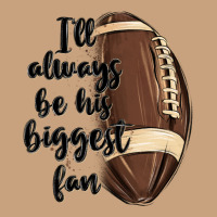 I Ll Always Be His Biggest Fan Vintage Tee | Teevron
