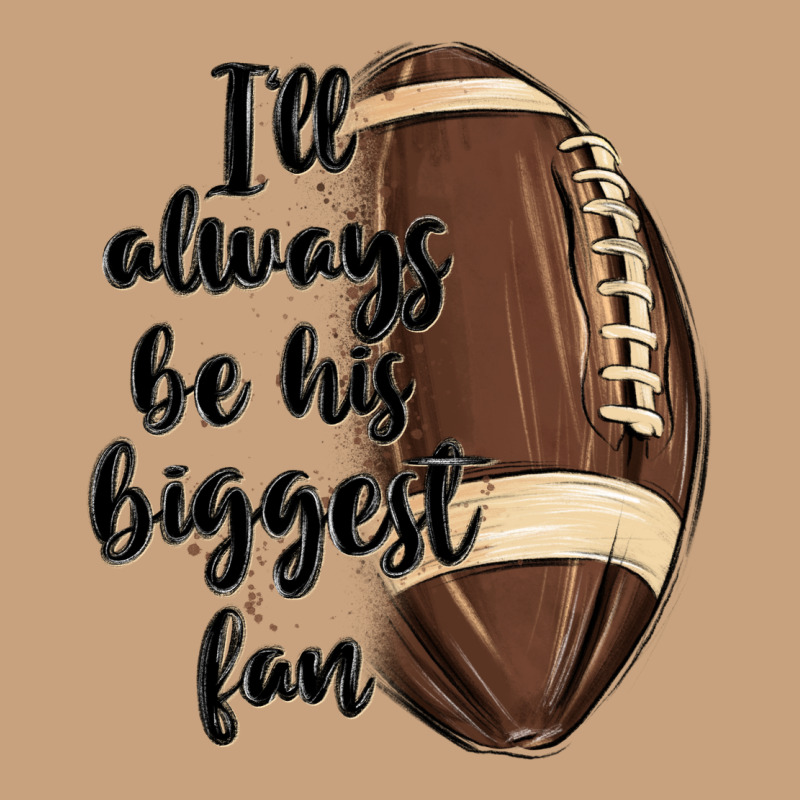I Ll Always Be His Biggest Fan Vintage Tee by MaliasSmallBusiness | Teevron