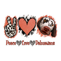 Peace Love Dalmatians | Teevron