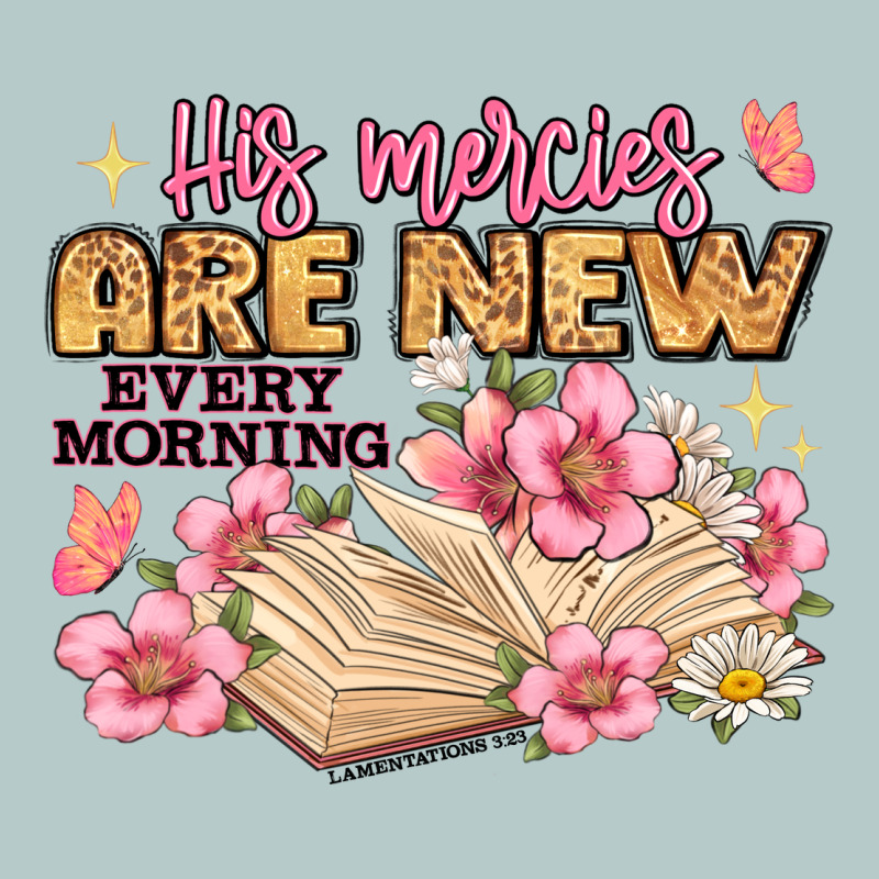 His Mercies Are New Every Morning Lamentations 3 2 Heavy Core Tee by JahusDesignShop | Teevron