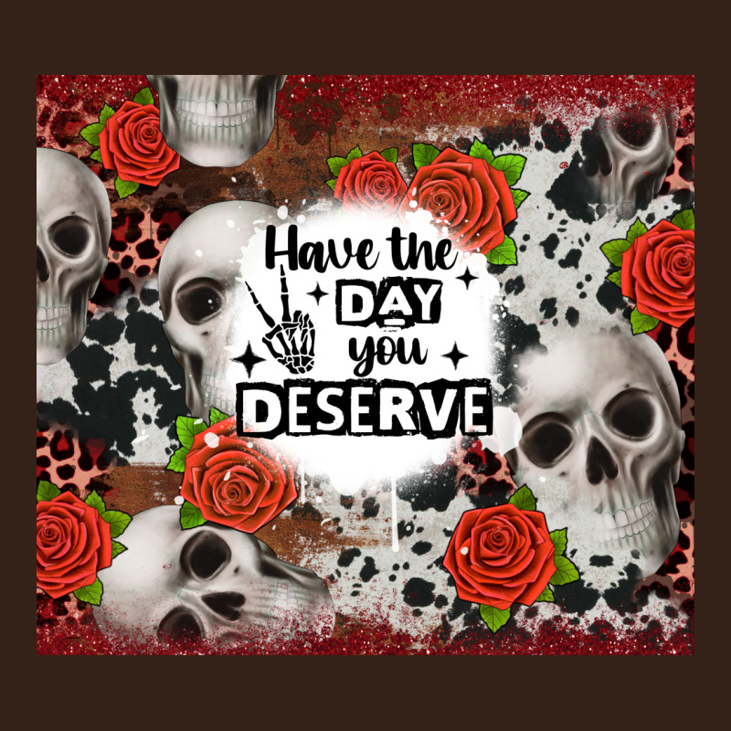Have The Day You Deserve Skull And Rose Heavy Core Tee by JahusDesignShop | Teevron