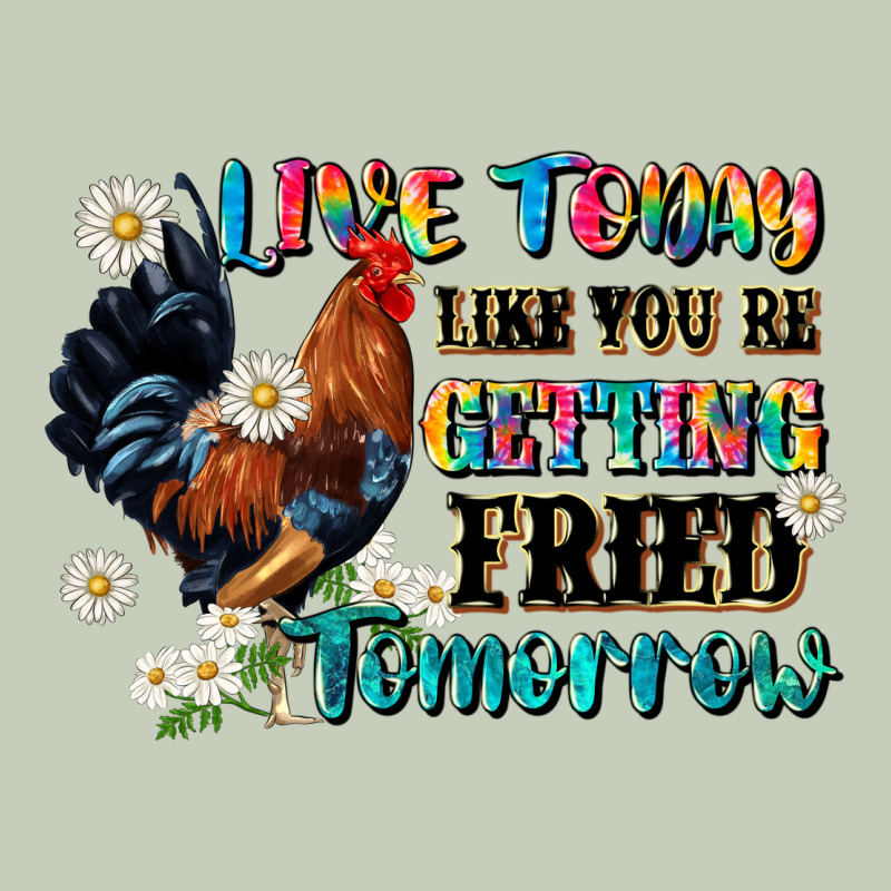 Live Today Like Fried Tomorrow Classic Tee by JahusDesignShop | Teevron