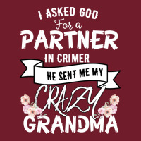 I Asked God For A Partner In Crime He Sent Me My Crazy Grandma Zipper Hoodie | Teevron