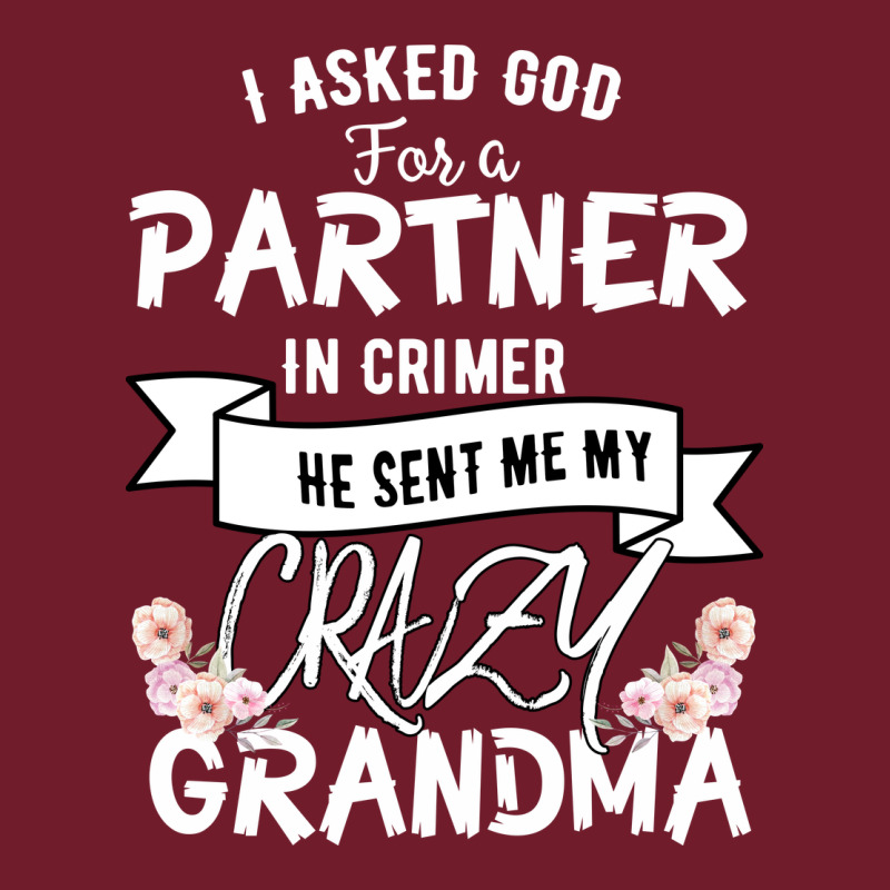 I Asked God For A Partner In Crime He Sent Me My Crazy Grandma Zipper Hoodie by Bettercallsaul | Teevron