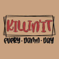 Killin It Every Damn Day Vintage Tee | Teevron