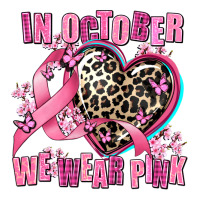 western leopard  in october we wear pink heart | Teevron