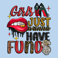 Girls Just Wanna Have Funds Classic Tee | Teevron
