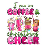 i run on coffee and christmas cheer | Teevron