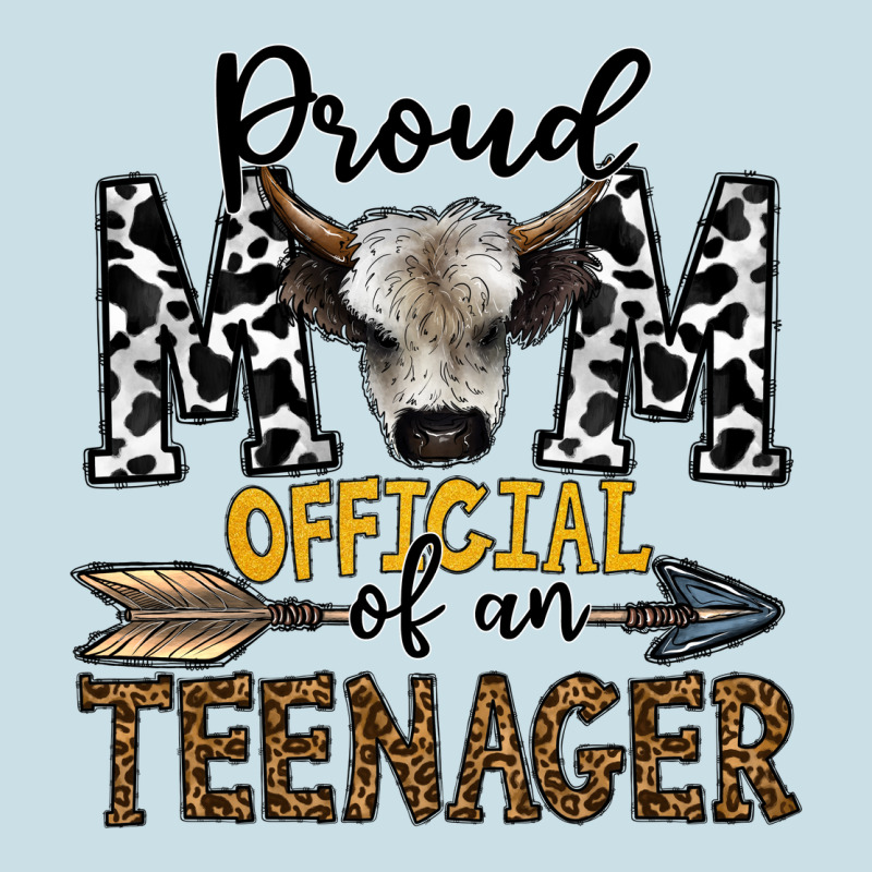 Proud Mom Official Of An Teenager Ladies Tee by CowhideDigitalArt | Teevron