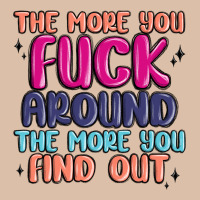 The More You Fuck Around The More You Find Out Urban Heavy Tee | Teevron