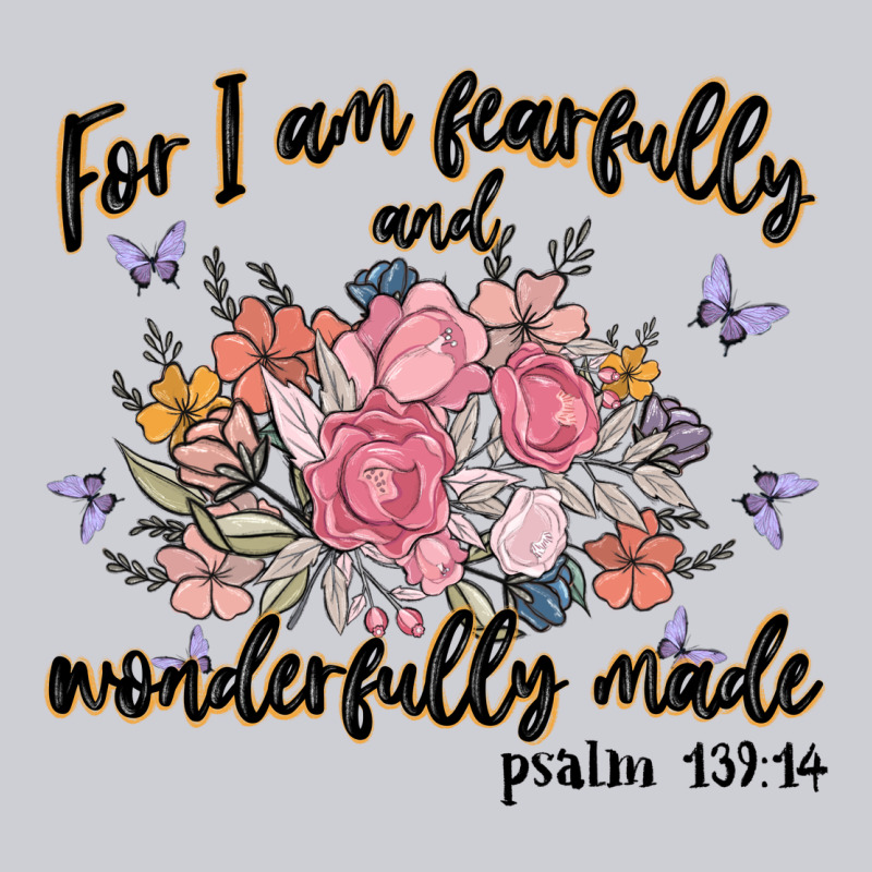For I Am Fearfully And Wonderfully Made Classic Tee by MaliasSmallBusiness | Teevron