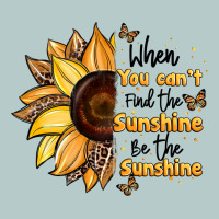 When You Can't Find The Sunshine Be The Sunshine Heavy Core Tee | Teevron