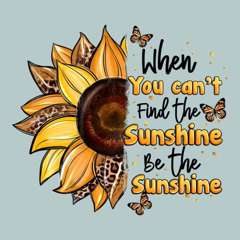 When You Can't Find The Sunshine Be The Sunshine Heavy Core Tee by JahusDesignShop | Teevron
