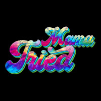 Mama Tried Long Sleeve Tee | Teevron