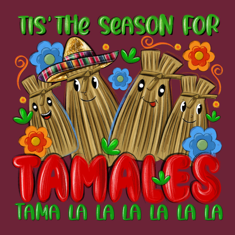 Tis The Season For Tamales Tama La La La La La La Long Sleeve Tee by MaliasSmallBusiness | Teevron