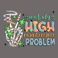 Somebodys High Maintenance Problem Urban Heavy Tee | Teevron