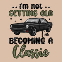 I M Not Getting Old I M Becoming A Classic Urban Heavy Tee | Teevron