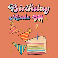 Birthday Mode On Classic Tee | Teevron