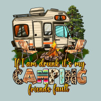 If I Am Drunk Its My Camping Friends Fault Heavy Core Tee | Teevron