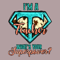 I'm A Teacher What's Your Superpower Cowhide Vintage Hoodie | Teevron