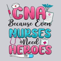 Cna Because Even Nurses Need Heroes Heavyweight Sweatshirt | Teevron