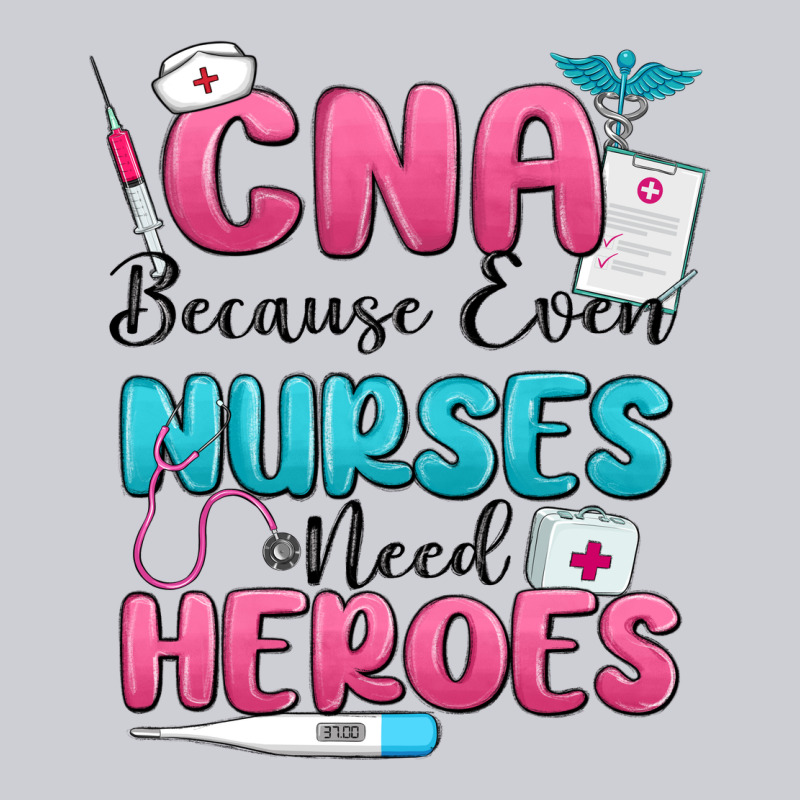 Cna Because Even Nurses Need Heroes Heavyweight Sweatshirt by MaliasSmallBusiness | Teevron