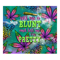 roll me a blunt and tell me i'm pretty | Teevron