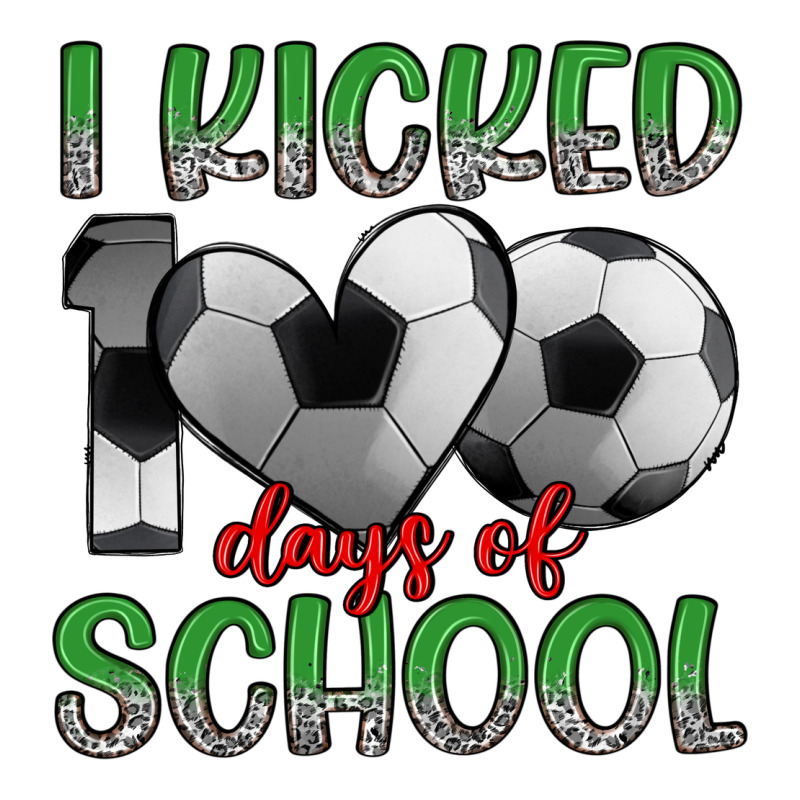 I Kicked 100 Days Of School Premium Tee by Artiststas | Teevron