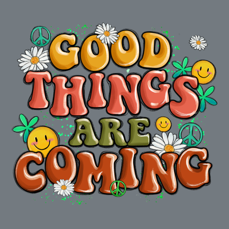 Good Things Are Coming Heavyweight Sweatshirt by MaliasSmallBusiness | Teevron
