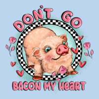 Dont Go Bacon My Heart Classic Tee | Teevron